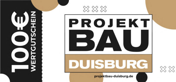 Projektbau Duisburg - Wertgutschein - 100 €