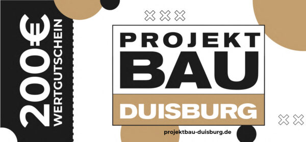 Projektbau Duisburg - Wertgutschein - 200 €